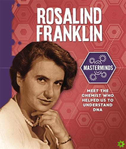 Masterminds: Rosalind Franklin