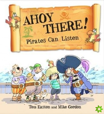 Pirates to the Rescue: Ahoy There! Pirates Can Listen
