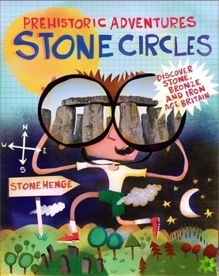 Prehistoric Adventures: Stone Circles