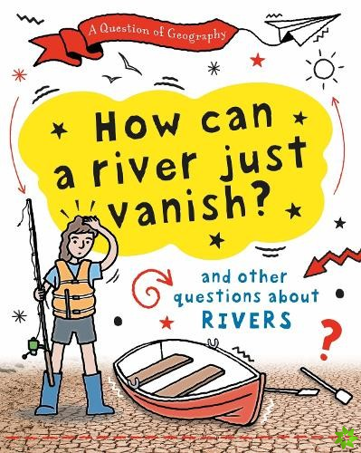 Question of Geography: How Can a River Just Vanish?