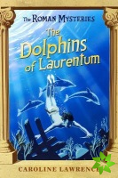 Roman Mysteries: The Dolphins of Laurentum