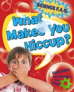 Science FAQs: What Makes You Hiccup? Questions and Answers About the Human Body
