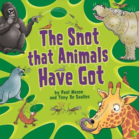Snot That Animals Have Got