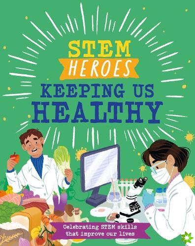 STEM Heroes: Keeping Us Healthy