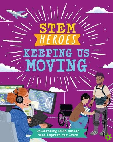STEM Heroes: Keeping Us Moving