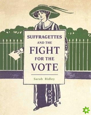 Suffragettes and the Fight for the Vote