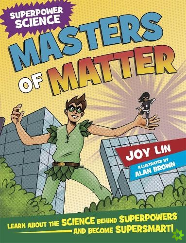 Superpower Science: Masters of Matter