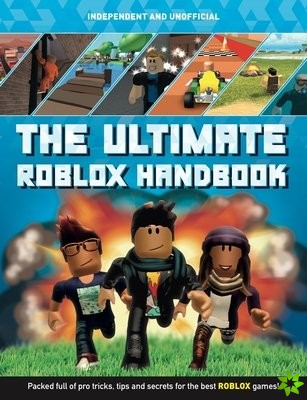 Ultimate Roblox Handbook (Independent & Unofficial)