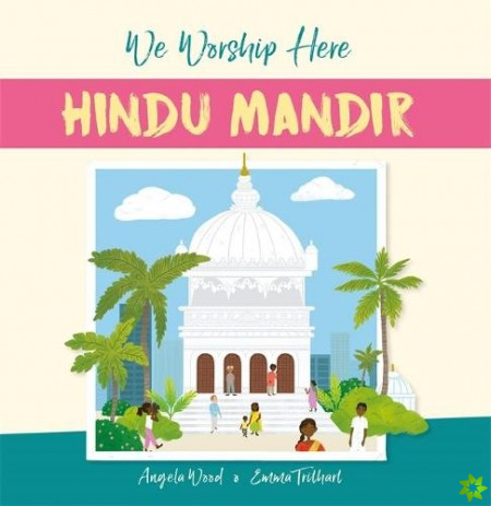 We Worship Here: Hindu Mandir