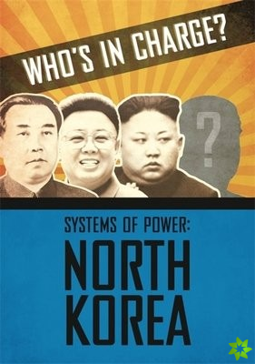 Who's in Charge? Systems of Power: North Korea