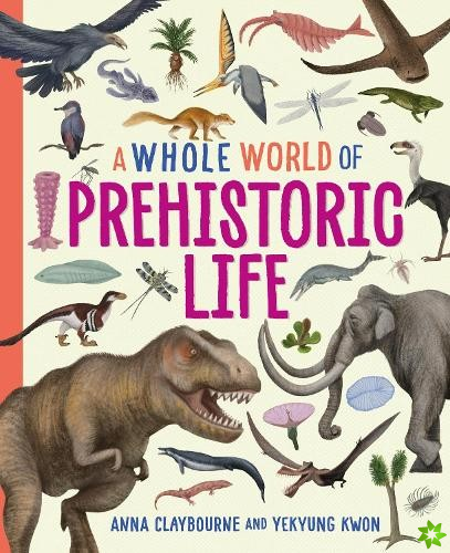 Whole World of...: Prehistoric Life