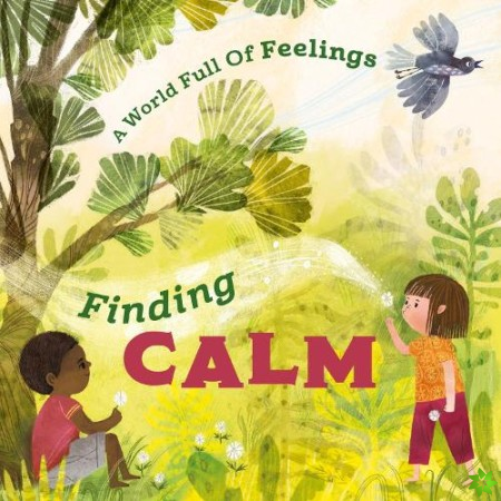 World Full of Feelings: Finding Calm
