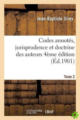 Codes Annotes, Jurisprudence Et Doctrine Des Auteurs 4 Eme Edition Tome 2