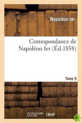 Correspondance de Napoleon Ier. Tome 9