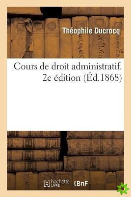 Cours de Droit Administratif. 2e Edition