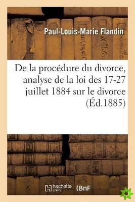 de La Procedure Du Divorce, Analyse de La Loi Des 17-27 Juillet 1884 Sur Le Divorce