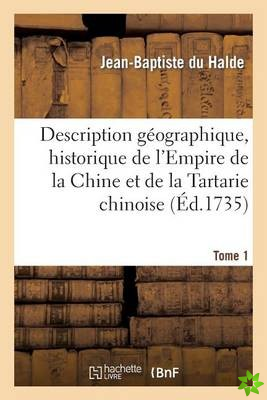 Description Geographique, Historique, Chronologique, Politique Et Physique. Tome 1