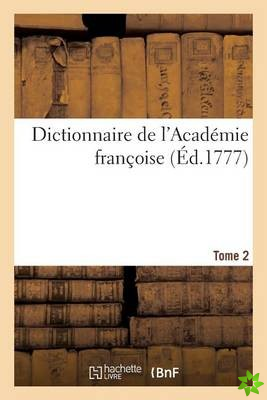 Dictionnaire de l'Academie Francoise (Ed.1777) Tome 2