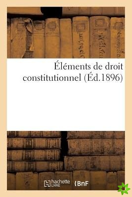 Elements de Droit Constitutionnel