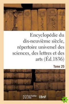 Encyclopedie Du 19eme Siecle, Repertoire Universel Des Sciences, Des Lettres Et Des Arts Tome 25