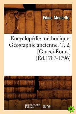 Encyclopedie Methodique. Geographie Ancienne. T. 2, [Graeci-Roma] (Ed.1787-1796)