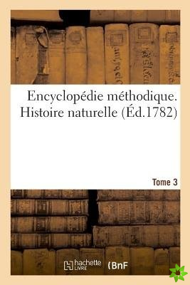 Encyclopedie Methodique. Histoire Naturelle. Tome 3