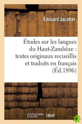Etudes Sur Les Langues Du Haut-Zambeze: Textes Originaux Recueillis Et Traduits En Francais