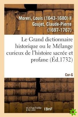 Grand dictionnaire historique ou le Melange curieux de l'histoire sacree et profane. Cor-G