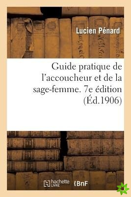 Guide Pratique de l'Accoucheur Et de la Sage-Femme. 7e Edition