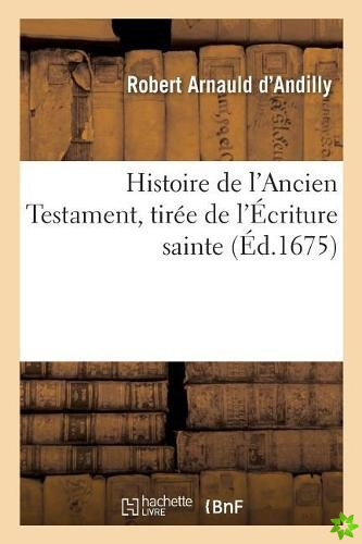 Histoire de l'Ancien Testament, Tiree de l'Ecriture Sainte