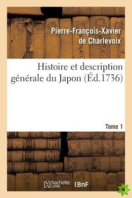 Histoire & Description Generale Du Japon Tome 1