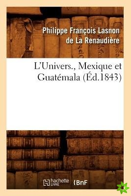 L'Univers., Mexique Et Guatemala (Ed.1843)