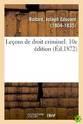 Lecons de Droit Criminel. 10e Edition