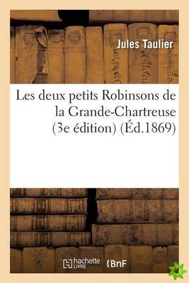Les Deux Petits Robinsons de La Grande-Chartreuse 3e Edition
