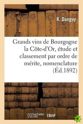 Les Grands Vins de Bourgogne La Cote-d'Or, Etude Et Classement Par Ordre de Merite, Nomenclature