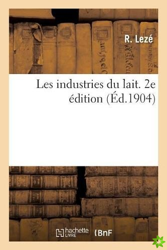 Les Industries Du Lait. 2e Edition