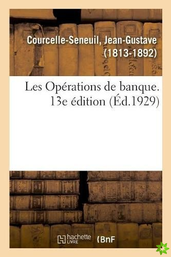 Les Operations de Banque. 13e Edition