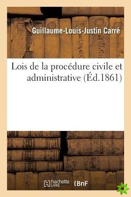 Lois de la Procedure Civile Et Administrative. Tome 6. Volume 2
