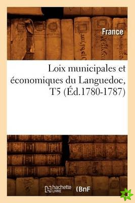 Loix Municipales Et Economiques Du Languedoc, T5 (Ed.1780-1787)