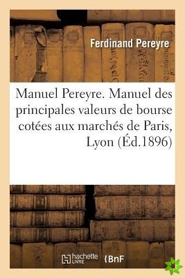 Manuel Pereyre. Manuel Des Principales Valeurs de Bourse Cotees Au Parquet Et En Coulisse