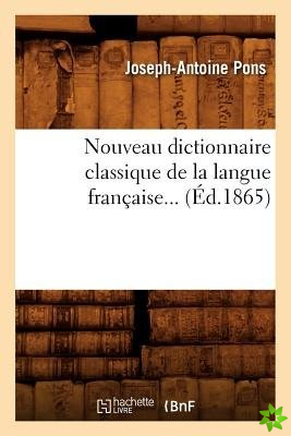Nouveau Dictionnaire Classique de la Langue Francaise (Ed.1865)