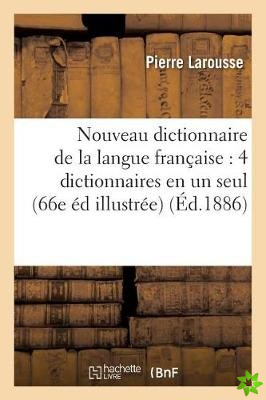 Nouveau Dictionnaire de la Langue Francaise: Comprenant Quatre Dictionnaires En Un Seul