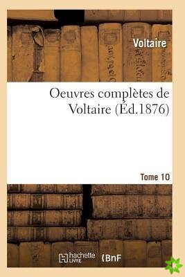 Oeuvres Completes de Voltaire. Tome 10