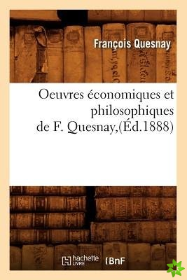 Oeuvres Economiques Et Philosophiques de F. Quesnay, (Ed.1888)