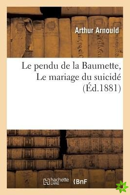 Pendu de La Baumette T01, Le Mariage Du Suicide 2e Ed