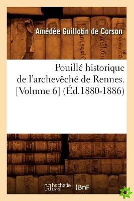 Pouille Historique de l'Archeveche de Rennes. [Volume 6] (Ed.1880-1886)