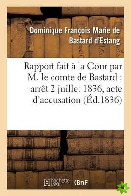 Rapport Fait a la Cour Par M. Le Comte de Bastard