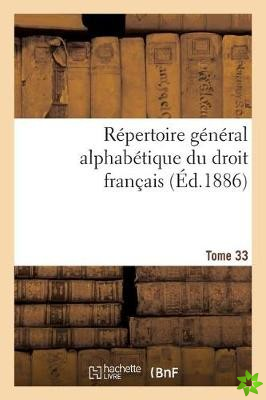 Repertoire General Alphabetique Du Droit Francais Tome 33