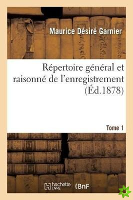 Repertoire General Et Raisonne de l'Enregistrement. Tome 1