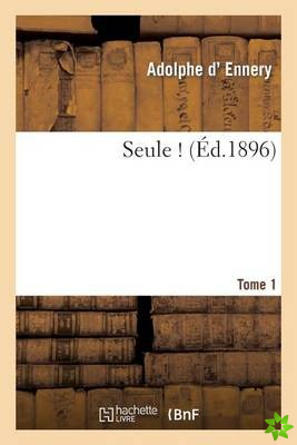 Seule ! Tome 1